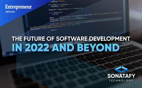 The Future Of Software Development In 2022 And Beyond