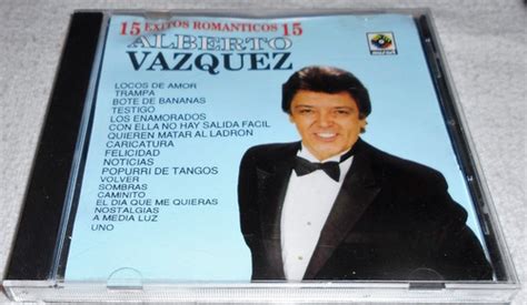 Cd Alberto Vázquez 15 Éxitos Románticos Mercadolibre