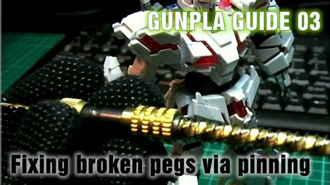 Gundam Tutorial 3 How To Repair Broken Pegs On Gundam Model Kit Parts