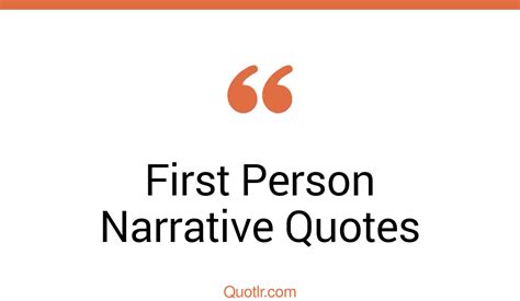 25 Astounding First Person Narrative Quotes That Will Unlock Your True