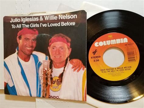 julio iglesias and willie nelson to all the girls i ve loved before 1984 p s 7 ebay