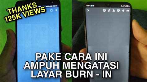 Cara Mengatasi Layar Burn In Pada Lcd Android Youtube