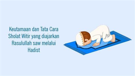 Keutamaan dan Tata Cara Sholat Witir yang Diajarkan Rasulullah SAW