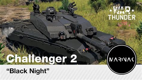 War Thunder Cz 120 │ Challenger 2 │ Black Night Youtube