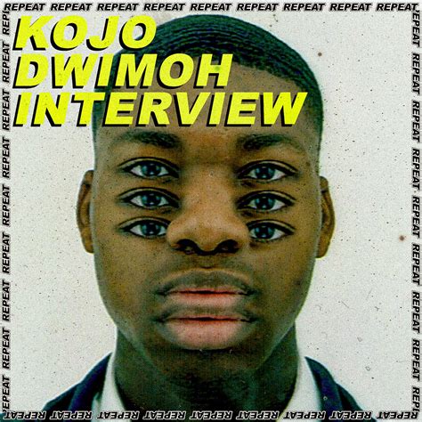 An Interview With Kojo Dwimoh