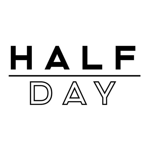 Take A Half Day