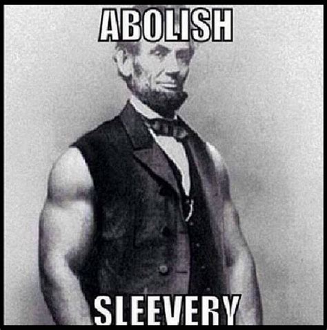Lincoln Quote Internet Meme Thats Like The Worst Thing You Can Do