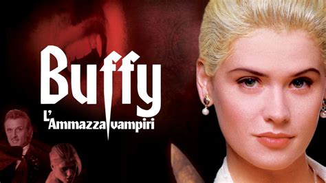 Guarda Buffy Lammazzavampiri Film Completo Disney