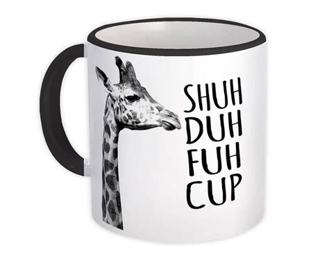 T Mug Shuh Duh Fuh Cup Giraffe Animal Funny Office Coworker Ebay