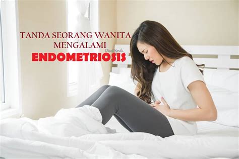 Isteri saya telah menghentikan kawalan kelahiran selama beberapa bulan dan selepas dia berhenti haidnya tidak seperti biasa. TANDA SEORANG WANITA MENGALAMI ENDOMETRIOSIS