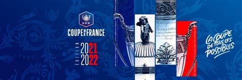 Coupe De France 2022 - Coupe de France 2021-2022 : le coup d’envoi donné ce week-end