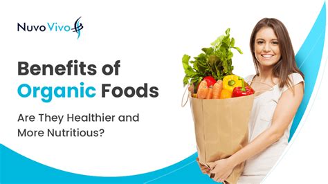 Benefits Of Organic Food Are They Healthier And Nutritious