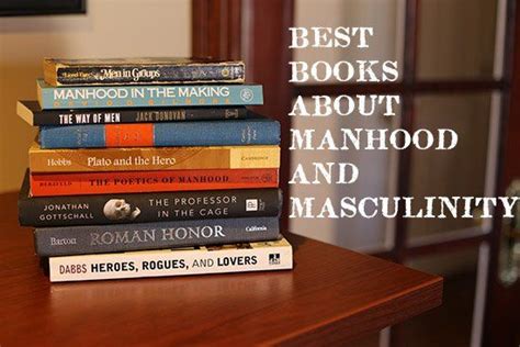 The 13 Books That Have Taught Me The Most About Manhood And Masculinity