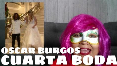 Boda De Oscar Burgos Todos Los Detalles Youtube
