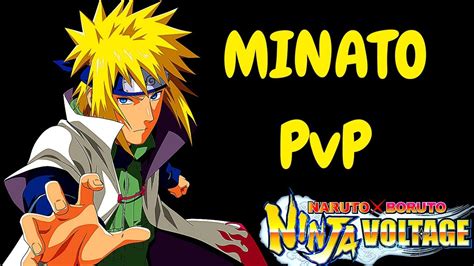 Minato Pvp Gameplay Naruto X Boruto Ninja Voltage Youtube