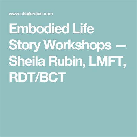 Your work is definitely congruent/resonant with aedp. Embodied Life Story Workshops — Sheila Rubin, LMFT, RDT ...