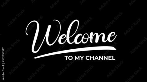 Welcome To My Channel Animation Text In White Color On Transparent