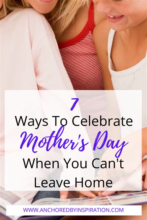 7 Ways To Celebrate Mothers Day When You Cant Leave Home Celebrities Mother Mothers Day