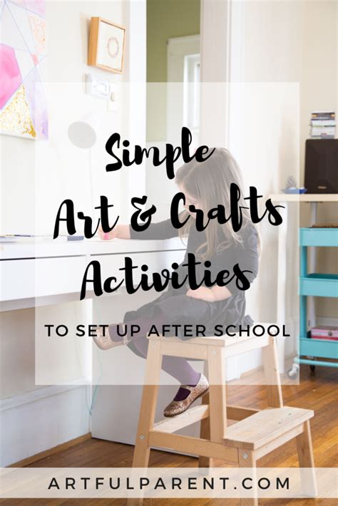 10 Arts And Crafts Activities To Set Up After School