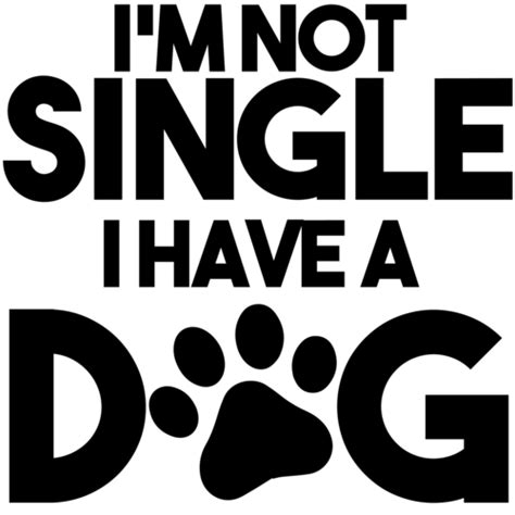 Im Not Single I Have A Dog Dog T Shirt