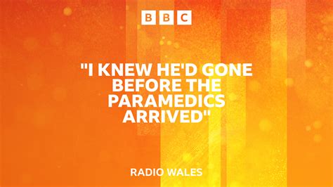 Bbc Radio Wales Radio Wales Breakfast With Claire Summers Wife Begs For Ambulance As Husband
