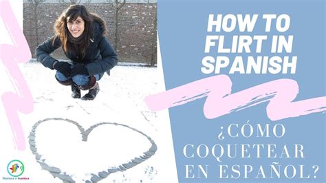 How To Flirt In Spanish ¿cómo Coquetear En Español Learn Spanish Easy For Beginners Medium
