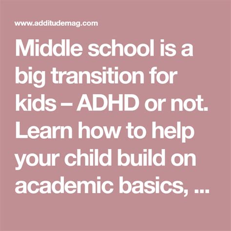 Middle School Is A Big Transition For Kids Adhd Or Not Learn How To
