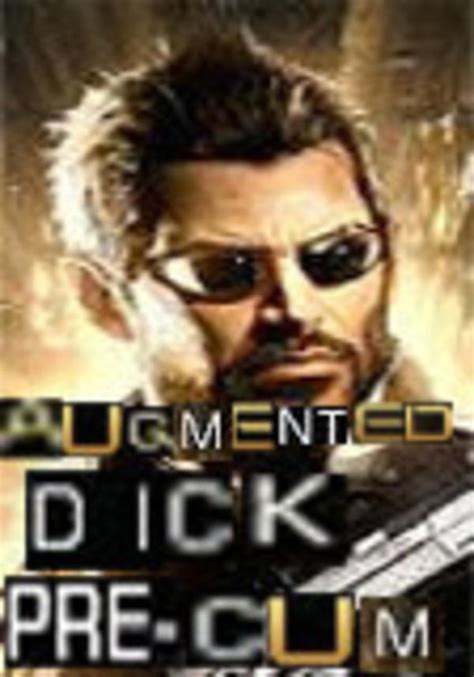 augmented dick pre cum expand dong know your meme