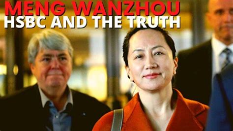 Could The Hsbc Evidence Change Everything About The Meng Wanzhou Case