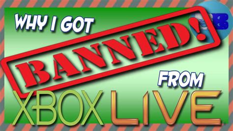 Why I Got Banned From Xbox Live Youtube