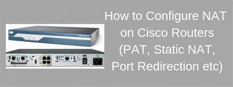 How To Configure Nat On Cisco Router Step By Step With Examples