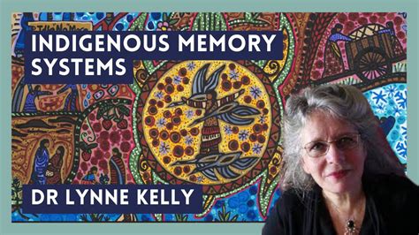 Indigenous Memory Systems 9 Dr Lynne Kelly Youtube