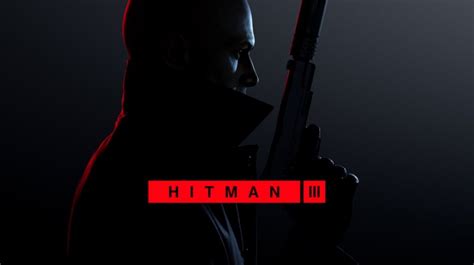 Hitman 3 New Trailer Released Game Release Time Gameplayerr