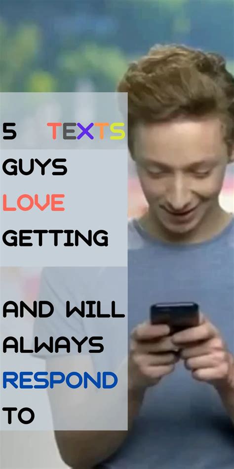 5 Texts Guys Love Gettingand Will Always Respond To Text Tips When He