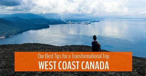 West Coast Canada Travel Guide – Our Best Tips for a Transformational