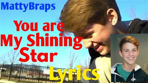 Mattybraps~you Are My Shining Star💓 With Lyrics Youtube