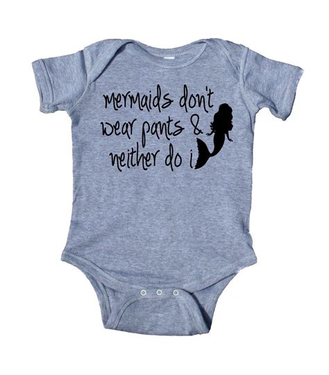 Mermaids Dont Wear Pants And Neither Do I Baby Onesie Funny Baby