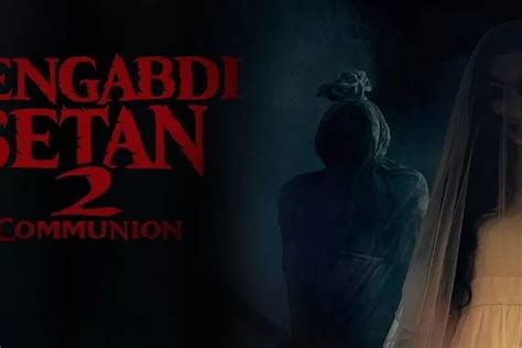 Segera Rilis Berikut Sinopsis Dan Jadwal Tayang Film Pengabdi Setan