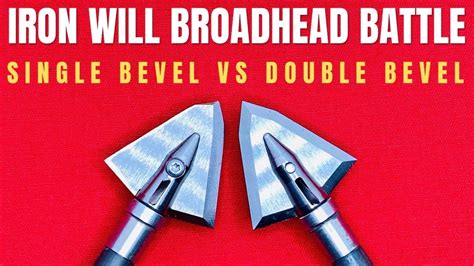 Iron Will Broadhead Battle 100 Gr Solid Double Bevel Vs Single Bevel