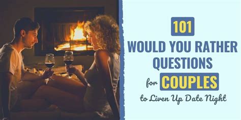101 would you rather questions for couples liven up date night