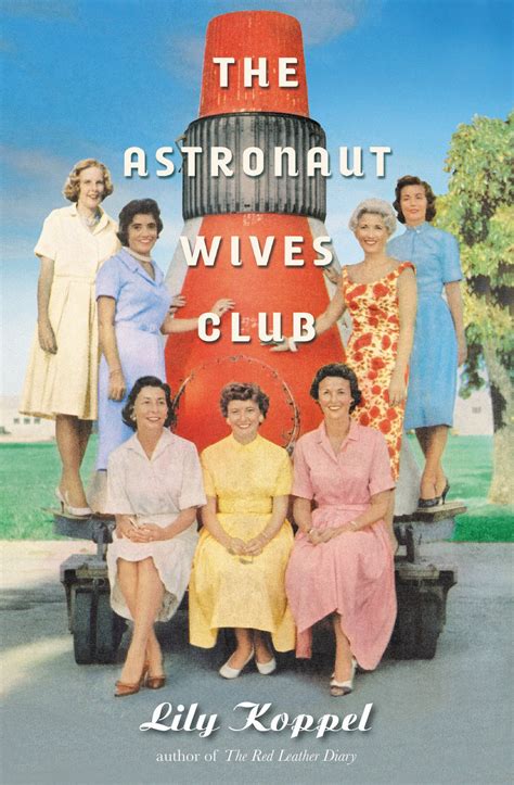 Book Review ‘the Astronaut Wives Club A True Story By Lily Koppel