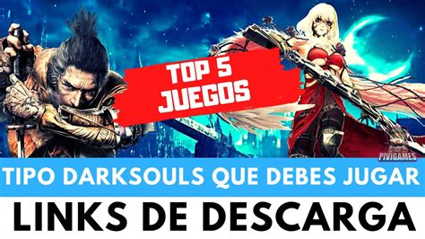 Top 5 Juegos Tipo Dark Souls Que Debes Jugar Verox Pivigames Youtube
