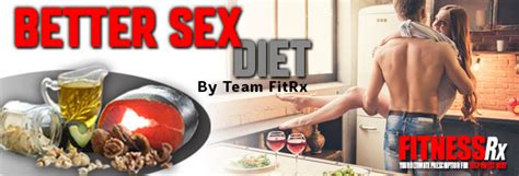Fitnessrx Better Sex Diet Fitnessrx For Men