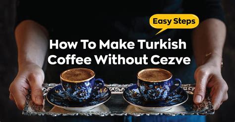 How To Make Turkish Coffee Without Cezve In 2023