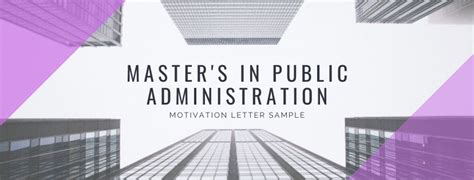 Maybe you would like to learn more about one of these? Motivation letter for master's in Public Administration ...