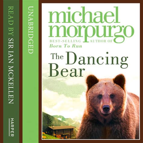 stream dancing bear by michael morpurgo read by sir ian mckellen by harpercollins publishers
