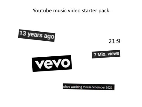 Youtube Music Video Starter Pack Rstarterpacks Starter Packs