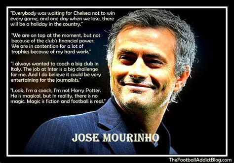 Football is a more beautiful game in high definition. Top 10 quotes by Jose Mourinho