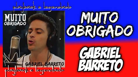 Muito Obrigado Gabriel Barreto Playback E Legendado Youtube