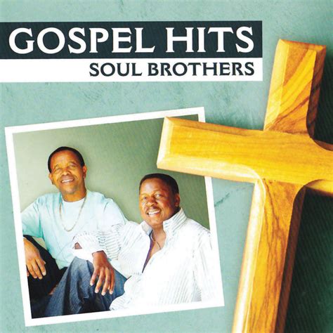 Gospel Hits Album By Soul Brothers Spotify